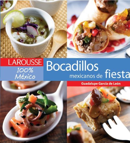 Bocadillos de fiesta Mexicanos (Spanish Edition) by Editors of Larousse (Mexico)