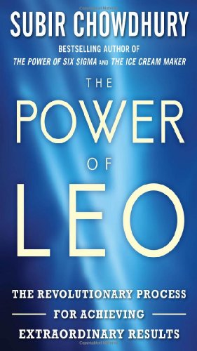 The Power of LEO: The Revolutionary Process for Achieving Extraordinary Results by Subir Chowdhury