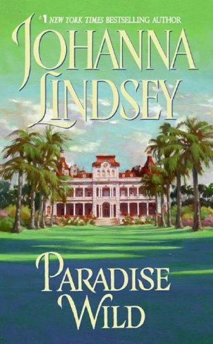 Paradise Wild (Avon Historical Romance) by Johanna Lindsey