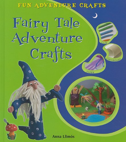 Fairy Tale Adventure Crafts by Anna Llimos Plomer