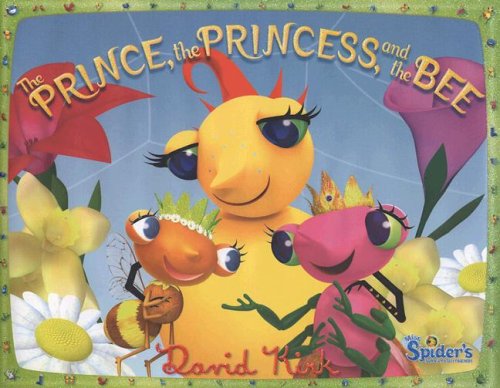 The Prince, The Princess, and The Bee: MissSpider's Sunny Patch Friends by David Kirk