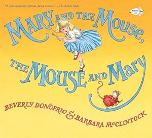 Mary and the Mouse, The Mouse and Mary by Beverly Donofrio