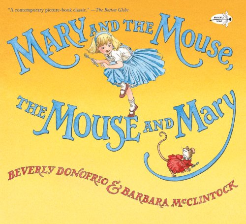 Mary and the Mouse, The Mouse and Mary by Beverly Donofrio