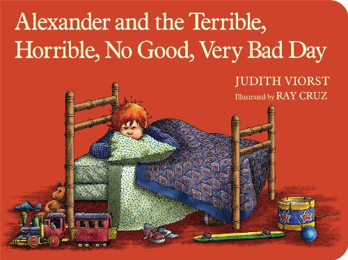 Alexander and the Terrible, Horrible, No Good, Very Bad Day by Judith Viorst