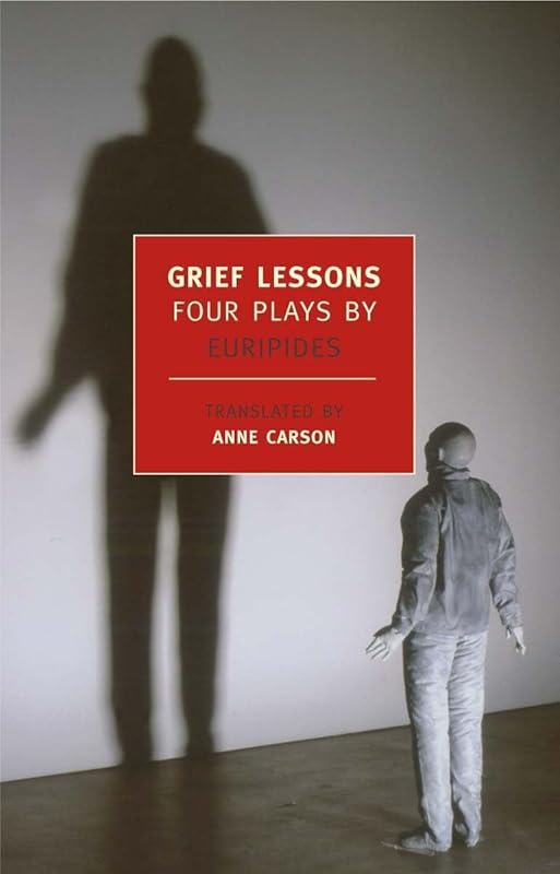 Grief Lessons: Four Plays by Euripides (New York Review Books Classics) by Euripides