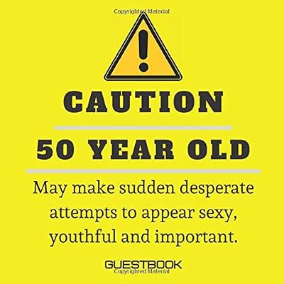 Caution - 50 Year Old: Savage Funny Yet Practical Guest Book for 50th Birthday Party. / Fun gift for someone’s birthday / Perfect present for a friend or a family member