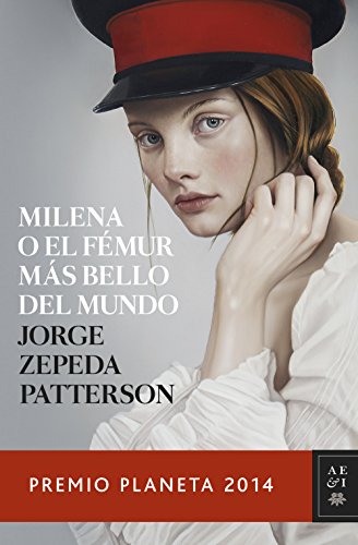 Milena o el fémur más bello del mundo by Jorge Zepeda Patterson