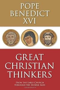 Great Christian Thinkers: From the Early Church Through the Middle Ages