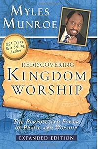 Rediscovering Kingdom Worship