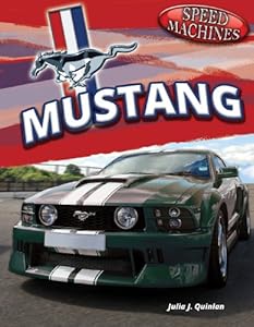 Mustang (Speed Machines) by Julia J. Quinlan