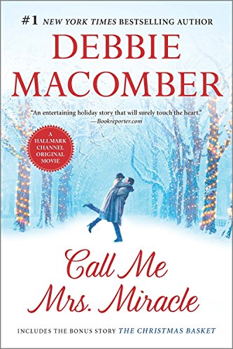 Call Me Mrs. Miracle: The Christmas Basket by Debbie Macomber