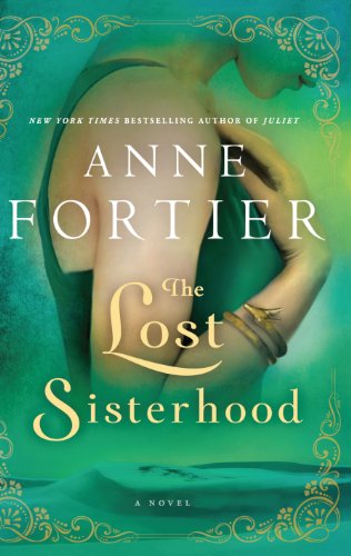 The Lost Sisterhood by Anne Fortier