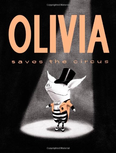 Olivia Saves the Circus (Classic Board Books) by Ian Falconer