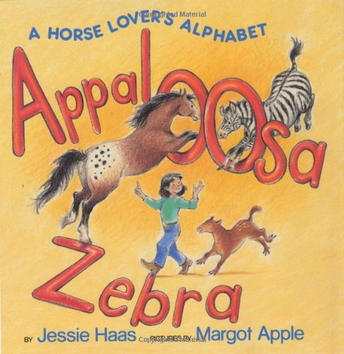Appaloosa Zebra: A Horse Lover's Alphabet by Jessie Haas