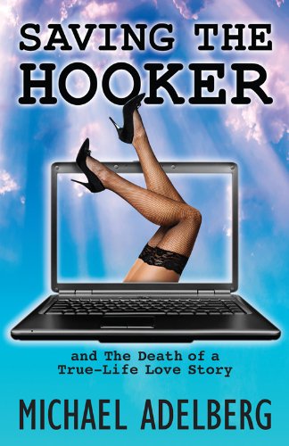 Saving the Hooker by Michael Adelberg