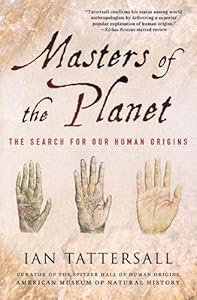 Masters of the Planet: The Search for Our Human Origins