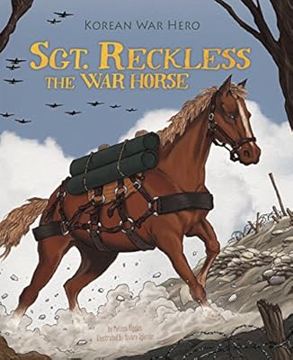 Sgt. Reckless the War Horse: Korean War Hero