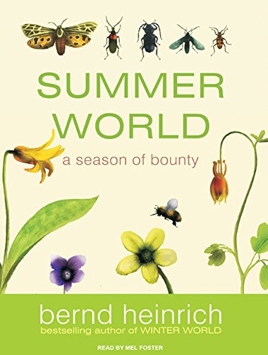 Summer World: A Season of Bounty by Bernd Heinrich