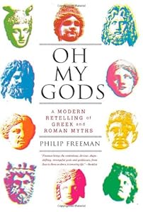Oh My Gods: A Modern Retelling of Greek and Roman Myths