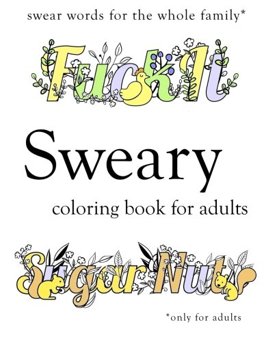 Sweary Coloring Book: Swear Words Coloring Book with Swearing