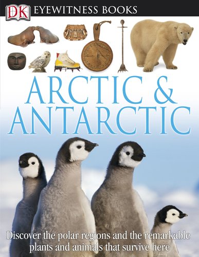 DK Eyewitness Books: Arctic and Antarctic by Barbara Taylor