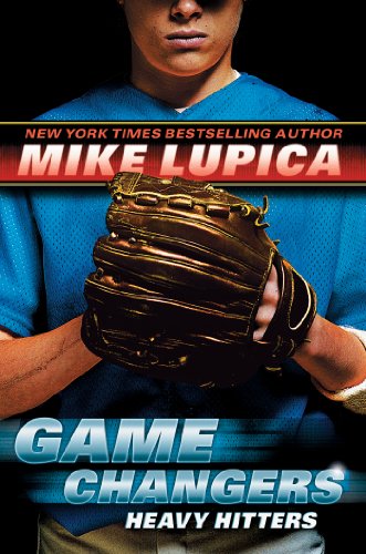 Game Changers Book 3: Heavy Hitters by Mike Lupica