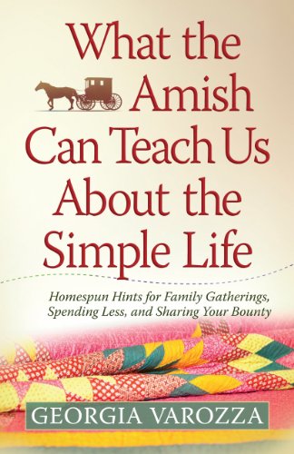 What the Amish Can Teach Us About the Simple Life by Georgia Varozza