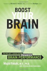 Boost Your Brain: The New Art and Science Behind Enhanced Brain Performance