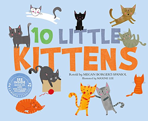 10 Little Kittens by Megan Borgert-Spaniol                       ,
