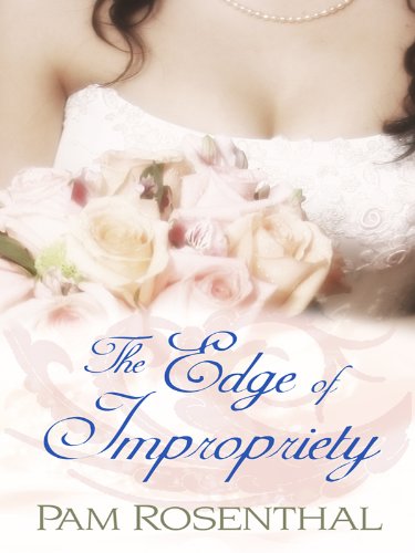 The Edge of Impropriety by Pam Rosenthal