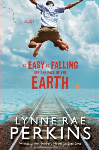 As Easy as Falling Off the Face of the Earth by Lynne Rae Perkins