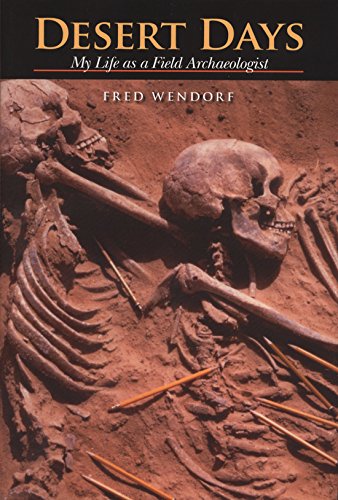 Desert Days: My Life As a Field Archaeologist by Fred Wendorf