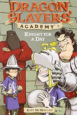 
Knight for a Day #5 (Dragon Slayers' Academy) 