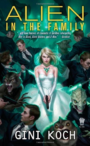 Alien in the Family: Alien Novels, Book Three by Gini Koch