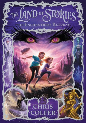 The Land of Stories: The Enchantress Returns by Chris Colfer