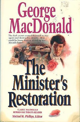 The Minister's Restoration (MacDonald / Phillips series) by George MacDonald