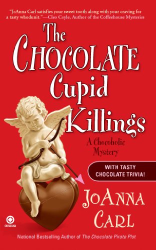 The Chocolate Cupid Killings: A Chocoholic Mystery by JoAnna Carl