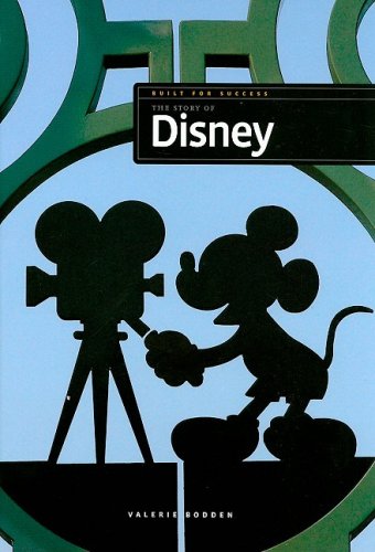 The Story of Disney (Built for Success) by Valerie Bodden