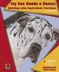 Ivy Sue Needs a House: Building With Equivalent Fractions
