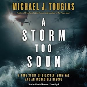A Storm Too Soon: A True Story of Disaster, Survival, and an Incredible Rescue