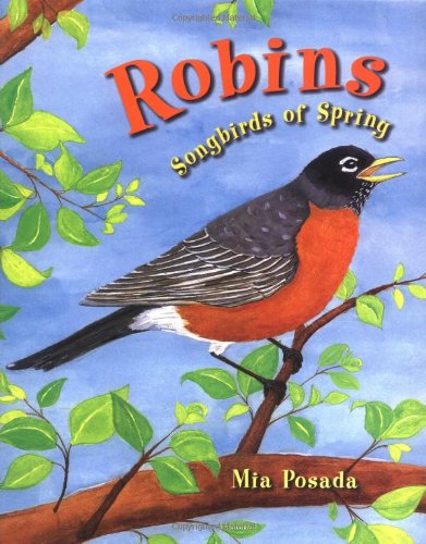 Robins: Songbirds of Spring by Mia Posada