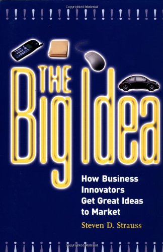 The Big Idea by Steven D. Strauss