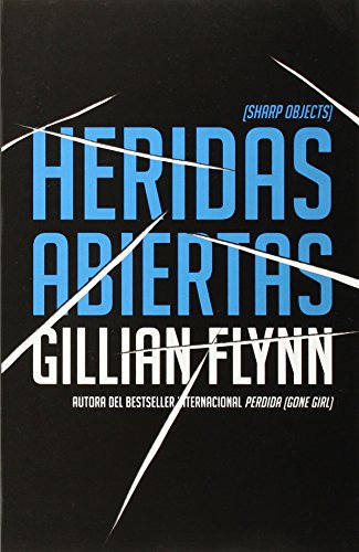 Heridas abiertas: by Gillian Flynn