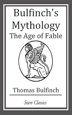 Bulfinch's Mythology: The Age of Fable