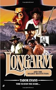 Longarm #410: Longarm and the Deadly Restitution
