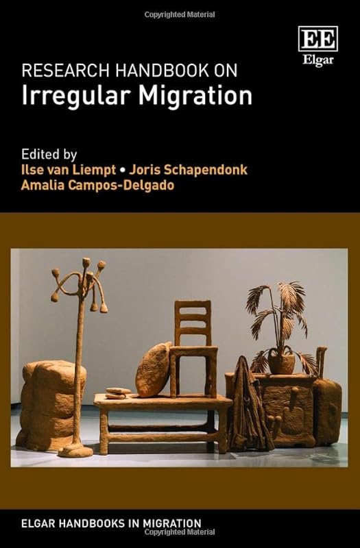Research Handbook on Irregular Migration (Elgar Handbooks in Migration) by Ilse van Liempt