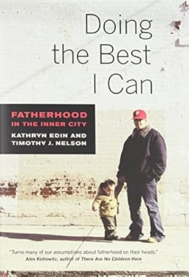 Doing the Best I Can: Fatherhood in the Inner City