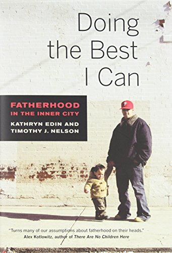 Doing the Best I Can: Fatherhood in the Inner City by Kathryn Edin