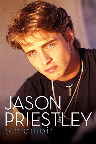 Jason Priestley : a memoir by Jason Priestley