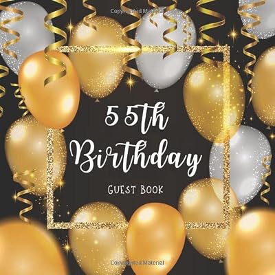 55th Birthday Guest Book: Gold Silver Balloons Glitter Ribbons Idea 8.5" x 8.5" (21,6 x 21,6 cm) 120 Pages Cream Paper Glossy Cover